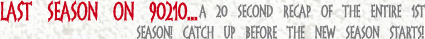 NOW PLAYING: A 20 second recap of the entire 1st season! Catch up before the new season starts!